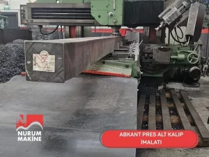 ABKANT PRES ALT KALIP İMALATI