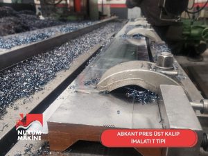 ABKANT PRES ÜST KALIP İMALATI T TİPİ